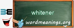 WordMeaning blackboard for whitener